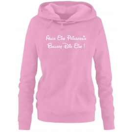 Auch eine Prinzessin ballert Dir eine ! Damen - Mädchen Geburtstag HOODIE Sweatshirt mit Kapuze Gr. S M L XL Prinzessin Birthday Party Feiern