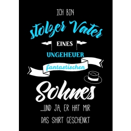 Ich bin stolzer Vater eines ungeheuer fantastischen Sohnes.... und ja, er hat mir das Shirt geschenkt. ! Geburtstag Vatertag  T-SHIRT Gr.S M L XL XXL 3XL 4XL 5XL schenken Birthday Party Feiern Kinder