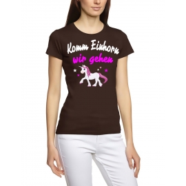 Komm Einhorn - wir gehen ! Unicorn Damen T-Shirt Gr.S M L XL XXL schenken Birthday Party Feiern