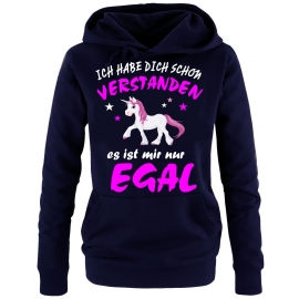 Ich habe Dich schon verstanden - es ist mir nur egal ! Unicorn Einhorn Damen Hoodie - Sweatshirt mit Kapuze Gr.S M L XL XXL schenken Birthday Party Feiern