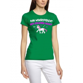 Man widerspricht dem Einhorn nicht ! Unicorn Damen T-Shirt Gr.S M L XL XXL schenken Birthday Party Feiern