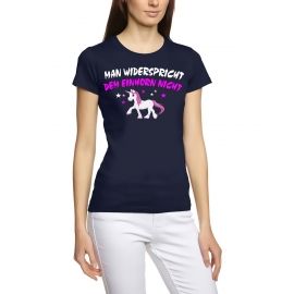 Man widerspricht dem Einhorn nicht ! Unicorn Damen T-Shirt Gr.S M L XL XXL schenken Birthday Party Feiern