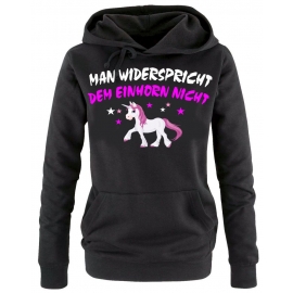 Man widerspricht dem Einhorn nicht ! Unicorn Damen HOODIE Sweatshirt mit Kapuze Gr.S M L XL XXL schenken Birthday Party Feiern