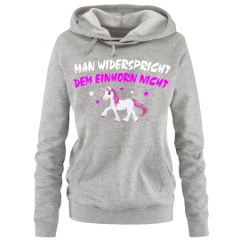 Man widerspricht dem Einhorn nicht ! Unicorn Damen HOODIE Sweatshirt mit Kapuze Gr.S M L XL XXL schenken Birthday Party Feiern