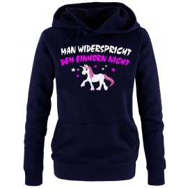 Man widerspricht dem Einhorn nicht ! Unicorn Damen HOODIE Sweatshirt mit Kapuze Gr.S M L XL XXL schenken Birthday Party Feiern