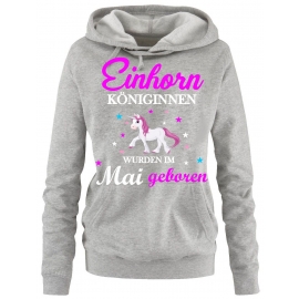 Einhorn Königinnen wurden im Mai geboren ! Unicorn Damen HOODIE Sweatshirt mit Kapuze Gr.S M L XL XXL schenken Birthday Party Feiern