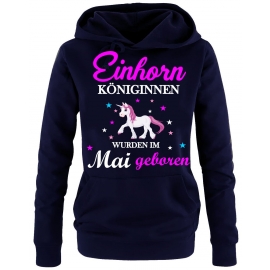 Einhorn Königinnen wurden im Mai geboren ! Unicorn Damen HOODIE Sweatshirt mit Kapuze Gr.S M L XL XXL schenken Birthday Party Feiern