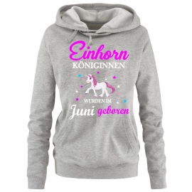 Einhorn Königinnen wurden im Juni geboren ! Unicorn Damen HOODIE Sweatshirt mit Kapuze Gr.S M L XL XXL schenken Birthday Party Feiern