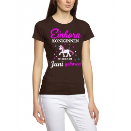 Einhorn Königinnen wurden im Juni geboren ! Unicorn Damen T-Shirt Gr.S M L XL XXL schenken Birthday Party Feiern