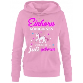 Einhorn Königinnen wurden im Juli geboren ! Unicorn Damen HOODIE Sweatshirt mit Kapuze Gr.S M L XL XXL schenken Birthday Party Feiern