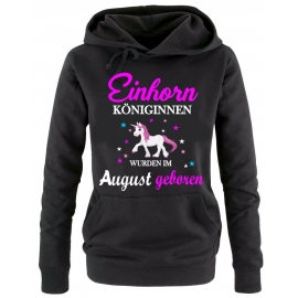 Einhorn Königinnen wurden im August geboren ! Unicorn Damen HOODIE Sweatshirt mit Kapuze Gr.S M L XL XXL schenken Birthday Party Feiern