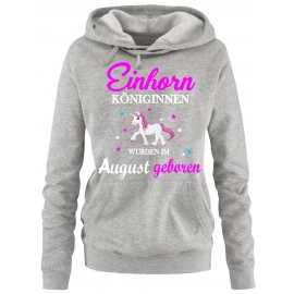 Einhorn Königinnen wurden im August geboren ! Unicorn Damen HOODIE Sweatshirt mit Kapuze Gr.S M L XL XXL schenken Birthday Party Feiern