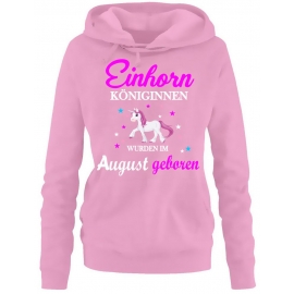 Einhorn Königinnen wurden im August geboren ! Unicorn Damen HOODIE Sweatshirt mit Kapuze Gr.S M L XL XXL schenken Birthday Party Feiern