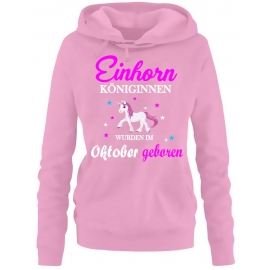 Einhorn Königinnen wurden im Oktober geboren ! Unicorn Damen HOODIE Sweatshirt mit Kapuze Gr.S M L XL XXL schenken Birthday Party Feiern