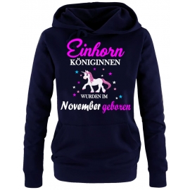 Einhorn Königinnen wurden im November geboren ! Unicorn Damen HOODIE Sweatshirt mit Kapuze Gr.S M L XL XXL schenken Birthday Party Feiern