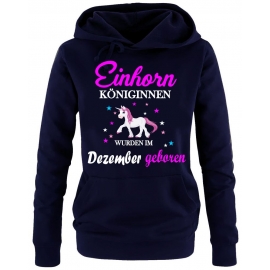 Einhorn Königinnen wurden im Dezember geboren ! Unicorn Damen HOODIE Sweatshirt mit Kapuze Gr.S M L XL XXL schenken Birthday Party Feiern