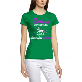 Einhorn Königinnen wurden im Dezember geboren ! Unicorn Damen T-Shirt Gr.S M L XL XXL schenken Birthday Party Feiern