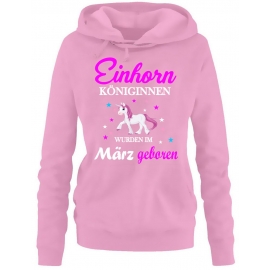 Einhorn Königinnen wurden im März geboren ! Unicorn Damen HOODIE Sweatshirt mit Kapuze Gr.S M L XL XXL schenken Birthday Party Feiern