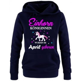 Einhorn Königinnen wurden im April geboren ! Unicorn Damen HOODIE Sweatshirt mit Kapuze Gr.S M L XL XXL schenken Birthday Party Feiern