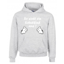 So sieht ein Schulkind aus !  Sweatshirt mit Kapuze HOODIE Kids Gr.116 128 140 152 cm Einschulung, erster Schultag, 1. Klasse, Kindergartenabschied Pullover