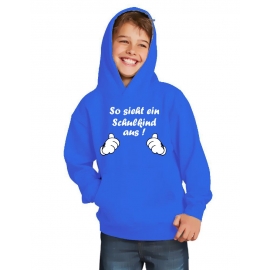 So sieht ein Schulkind aus !  Sweatshirt mit Kapuze HOODIE Kids Gr.116 128 140 152 cm Einschulung, erster Schultag, 1. Klasse, Kindergartenabschied Pullover