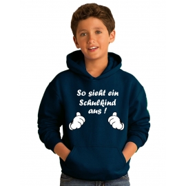 So sieht ein Schulkind aus !  Sweatshirt mit Kapuze HOODIE Kids Gr.116 128 140 152 cm Einschulung, erster Schultag, 1. Klasse, Kindergartenabschied Pullover