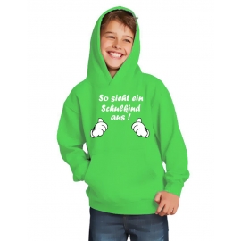 So sieht ein Schulkind aus !  Sweatshirt mit Kapuze HOODIE Kids Gr.116 128 140 152 cm Einschulung, erster Schultag, 1. Klasse, Kindergartenabschied Pullover