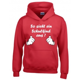 So sieht ein Schulkind aus !  Sweatshirt mit Kapuze HOODIE Kids Gr.116 128 140 152 cm Einschulung, erster Schultag, 1. Klasse, Kindergartenabschied Pullover