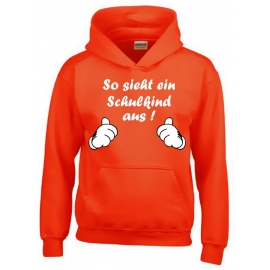 So sieht ein Schulkind aus !  Sweatshirt mit Kapuze HOODIE Kids Gr.116 128 140 152 cm Einschulung, erster Schultag, 1. Klasse, Kindergartenabschied Pullover