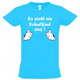 So sieht ein Schulkind aus ! T-SHIRT Kids Gr.116 128 140 152 cm Einschulung, erster Schultag, 1. Klasse, Kindergartenabschied Pullover