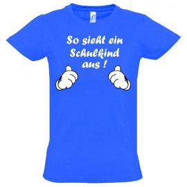 So sieht ein Schulkind aus ! T-SHIRT Kids Gr.116 128 140 152 cm Einschulung, erster Schultag, 1. Klasse, Kindergartenabschied Pullover