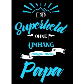 Ein Superheld ohne Umhang - nennt man PAPA ! ! Geburtstag Vatertag  T-SHIRT Gr.S M L XL XXL 3XL 4XL 5XL schenken Birthday Party Feiern Kinder