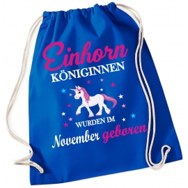 EINHORN KÖNIGINNEN WURDEN IM NOVEMBER GEBOREN ! Unicorn Gymbag Rucksack Turnbeutel Tasche  Pferde Ponys Mädchen Backpack für Reiterhof, Schule, Sport