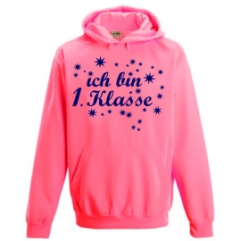 Ich bin 1. Klasse ! NEON KINDER SPORT HOODIES  Sweatshirt mit Kapuze- Neongelb, Neongrün, Neonpink, Neonorange Kinder Einschulung ABC Schützen Schulkind