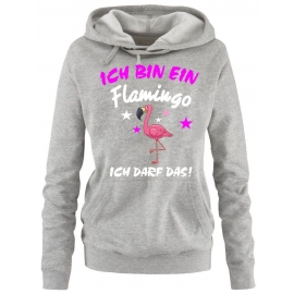 Ich bin ein FLAMINGO - Ich darf das ! Unicorn Damen Hoodie - Sweatshirt mit Kapuze Gr.S M L XL XXL schenken Birthday Party Feiern