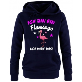 Ich bin ein FLAMINGO - Ich darf das ! Unicorn Damen Hoodie - Sweatshirt mit Kapuze Gr.S M L XL XXL schenken Birthday Party Feiern