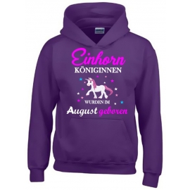 Einhorn Königinnen wurden im August geboren ! Unicorn Hoodie oder Shirt Kids Gr.116 128 140 152 164 cm Einschulung, erster Schultag, 1. Klasse, Kindergartenabschieds Shirt