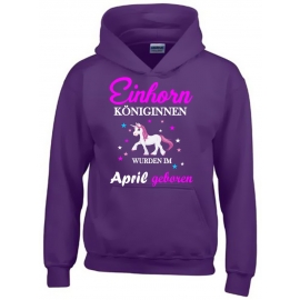 Einhorn Königinnen wurden im April geboren ! Unicorn Hoodie oder Shirt Kids Gr.116 128 140 152 164 cm Einschulung, erster Schultag, 1. Klasse, Kindergartenabschieds Shirt