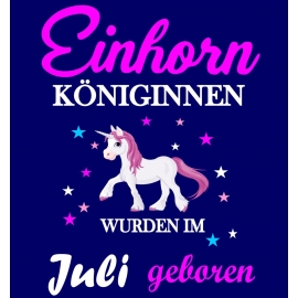 Einhorn Königinnen wurden im Juli geboren ! Unicorn Hoodie oder Shirt Kids Gr.116 128 140 152 164 cm Einschulung, erster Schultag, 1. Klasse, Kindergartenabschieds Shirt