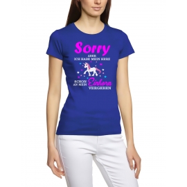 Sorry aber ich habe mein Herz schon an mein Einhorn vergeben ! Unicorn Damen T-Shirt Gr.S M L XL XXL schenken Birthday Party Feiern