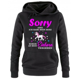 Sorry aber ich habe mein Herz schon an mein Einhorn vergeben ! Unicorn Damen Hoodie - Sweatshirt mit Kapuze Gr.S M L XL XXL schenken Birthday Party Feiern