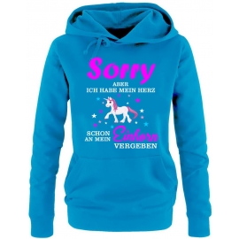 Sorry aber ich habe mein Herz schon an mein Einhorn vergeben ! Unicorn Damen Hoodie - Sweatshirt mit Kapuze Gr.S M L XL XXL schenken Birthday Party Feiern