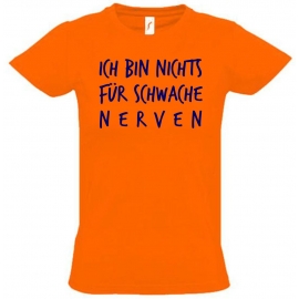 Ich bin nichts für schwache Nerven ! Kinder T-Shirt Kids Gr.128 - 164 cm Dabbin