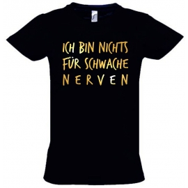 Ich bin nichts für schwache Nerven ! Kinder T-Shirt Kids Gr.128 - 164 cm Dabbin