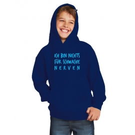 Ich bin nichts für schwache Nerven ! Kinder HOODIE Sweatshirt mit Kapuze Kids Gr.128 - 164 cm Dabbin