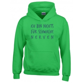 Ich bin nichts für schwache Nerven ! Kinder HOODIE Sweatshirt mit Kapuze Kids Gr.128 - 164 cm Dabbin