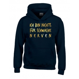 Ich bin nichts für schwache Nerven ! Kinder HOODIE Sweatshirt mit Kapuze Kids Gr.128 - 164 cm Dabbin