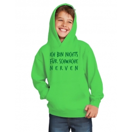 Ich bin nichts für schwache Nerven ! Kinder HOODIE Sweatshirt mit Kapuze Kids Gr.128 - 164 cm Dabbin