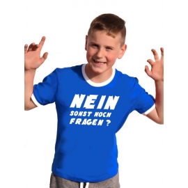 NEIN ! Sonst noch Fragen ? Kinder T-Shirt Ringer blau grün rot schwarz weiss Gr.128 140 152 164 176 cm