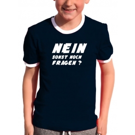 NEIN ! Sonst noch Fragen ? Kinder T-Shirt Ringer blau grün rot schwarz weiss Gr.128 140 152 164 176 cm